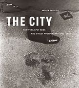 The City: New York Spot News and Street Photography 1980 -1995