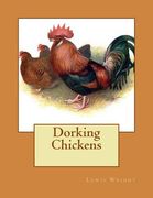 Dorking Chickens: From The Book of Poultry (en Inglés)