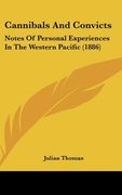 cannibals and convicts: notes of personal experiences in the western pacific (1886) (en Inglés)