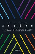 Xueños. La Historia Detrás de Xcaret, el Mejor Parque del Mundo