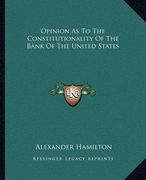 opinion as to the constitutionality of the bank of the united states (en Inglés)