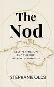 The Nod. Self-Permission and the Rise of Real Leadership (en Inglés)