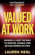 Valued at Work: Shining a Light on Bias to Engage, Enable and Retain Women in Stem (en Inglés)