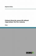 cultural diversity versus us cultural imperialism: the film industry