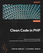 Clean Code in PHP: Expert tips and best practices to write beautiful, human-friendly, and maintainable PHP (en Inglés)