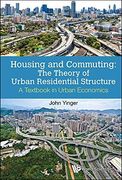 Housing and Commuting: The Theory of Urban Residential Structure - A Textbook in Urban Economics (en Inglés)
