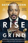 Rise and Grind: Outperform, Outwork, and Outhustle Your way to a More Successful and Rewarding Life (en Inglés)