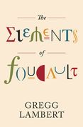 The Elements of Foucault: Volume 55 (en Inglés)