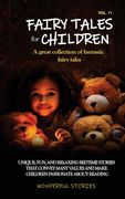 Fairy Tales for Children A great collection of fantastic fairy tales. (Vol. 11): Unique, fun, and relaxing bedtime stories that convey many values and (en Inglés)