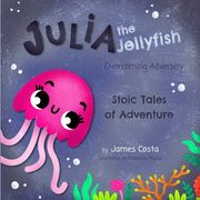 Julia the Jellyfish: Overcoming Adversity