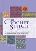 The Crochet Stitch Bible: The Essential Illustrated Reference Over 200 Traditional and Contemporary Stitches (Artist/Craft Bible Series) (en Inglés)