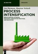 Process Intensification: Breakthrough in Design, Industrial Innovation Practices, and Education (de Gruyter Textbook) (en Inglés)