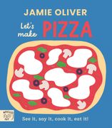 Jamie Oliver: Let's Make Pizza. See it, say it, cook it, eat it! (en Inglés)