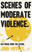 Scenes of Moderate Violence (en Inglés)