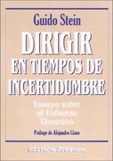 dirigir en tiempos de incertidumbre (in Spanish)
