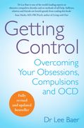 Getting Control: Overcoming Your Obsessions, Compulsions and ocd