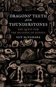 Dragons' Teeth and Thunderstones: The Quest for the Meaning of Fossils (en Inglés)