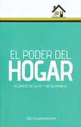 El Poder del Hogar: Ocúpese de su fe y de su Familia