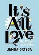 It's all Love: Reflections for Your Heart & Soul (en Inglés)