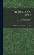 The Rules Of Golf; Being The St. Andrews Rules For The Game (en Inglés)