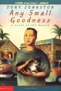 any small goodness,a novel of the barrio (en Inglés)
