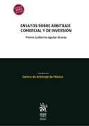 Ensayos Sobre Arbitraje Comercial y de Inversion