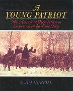 a young patriot,the american revolution as experienced by one boy (en Inglés)