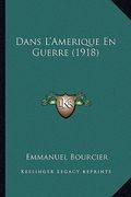 Dans L'Amerique En Guerre (1918) (en Francés)