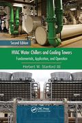 Hvac Water Chillers and Cooling Towers: Fundamentals, Application, and Operation, Second Edition (en Inglés)