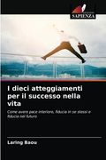 I dieci atteggiamenti per il successo nella vita (en Italiano)
