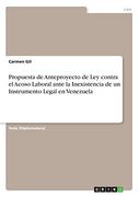Propuesta de Anteproyecto de ley Contra el Acoso Laboral Ante la Inexistencia de un Instrumento Legal en Venezuela (in Spanish)