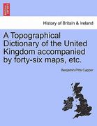 a topographical dictionary of the united kingdom accompanied by forty-six maps, etc. (en Inglés)