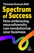 Spectrum of Success: How Embracing Neurodiversity Can Revolutionize Your Business (en Inglés)