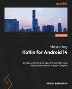 Mastering Kotlin for Android 14: Build powerful Android apps from scratch using Jetpack libraries and Jetpack Compose (en Inglés)