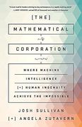 The Mathematical Corporation: Where Machine Intelligence and Human Ingenuity Achieve the Impossible