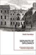 Servants of Diplomacy: A Domestic History of the Victorian Foreign Office (en Inglés)