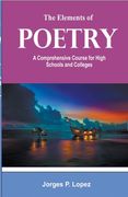 The Elements of Poetry: A Comprehensive Course for High Schools and Colleges (en Inglés)