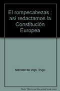 El rompecabezas : así redactamos la Constitución Europea