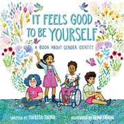 It Feels Good to be Yourself: A Book About Gender Identity 