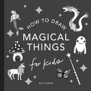 Magical Things: How to Draw Books for Kids with Unicorns, Dragons, Mermaids, and More (Mini)