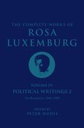 The Complete Works of Rosa Luxemburg Volume IV: Political Writings 2, on Revolution (1906-1909) (en Inglés)