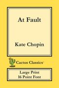 At Fault (Cactus Classics Large Print): 16 Point Font; Large Text; Large Type (en Inglés)