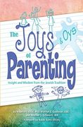 Joys and oys of Parenting: Insight and Wisdom From the Jewish Tradition (en Inglés)