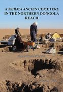 A Kerma Ancien Cemetery in the Northern Dongola Reach: Excavations at Site H29 (en Inglés)