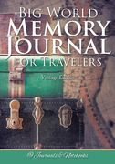 Big World Memory Journal for Travelers Vintage Edition (en Inglés)