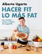 Hacer fit lo mas Fat. Las Recetas Sanas y Faciles de @Ugar90