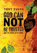God can not be Trusted (And Five Other Lies of Satan) (Lifechange Books) (en Inglés)