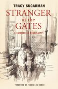 Stranger at the Gates: A Summer in Mississippi (en Inglés)
