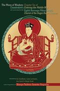 The Moon of Wisdom: Chapter six of Chandrakirti's Entering the Middle way With Commentary From the Eighth Karmapa Mikyo Dorje: Chapter six ofC Dorje's Chariot of the Dakpo Kagyu Siddhas