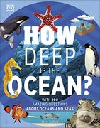 How Deep is the Ocean? With 200 Amazing Questions About the Ocean (en Inglés)